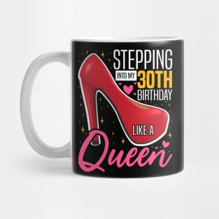 Stepping into my 30th Birthday Like a Queen, 30th Birthday party Mother's Day Mug